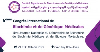 Compte-rendu du 6éme congrès international de Biochimie et de Génétique médicales et la 01 ère journée Nationale du Laboratoire de Recherche de Biochimie Médicale et de la Biologie Moléculaire